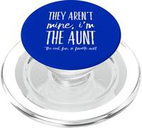 They Aren't Mine I'm The Aunt - Funny Favorite Aunts Auntie PopSockets PopGrip for MagSafe