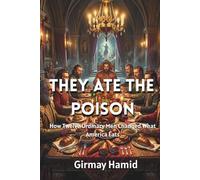 THEY ATE THE POISON: How Twelve Ordinary Men Changed What America Eats