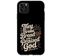 They Broke Bread Praised God Acts 2 Christian Lifestyle Case for iPhone 11 Pro Max