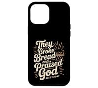They Broke Bread Praised God Acts 2 Christian Lifestyle Case for iPhone 12 Pro Max
