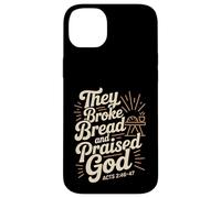 They Broke Bread Praised God Acts 2 Christian Lifestyle Case for iPhone 14 Plus