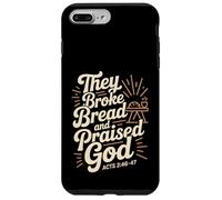 They Broke Bread Praised God Acts 2 Christian Lifestyle Case for iPhone 7 Plus/8 Plus