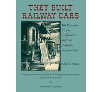 They Built Railway Cars: The Pullman Social Experiment and the Swedish Immigration