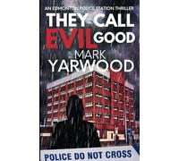 They Call Evil Good: A gripping British detective crime thriller (The Edmonton Police Station Thrillers)