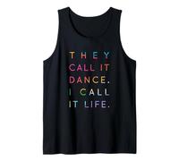 They Call It Dance I Call It Life #1 - for Cool Dancers Tank Top