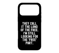they call it the land of the free Im still looking for the Case for iPhone 17 Pro Max