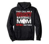 They Call Me A Crazy Baseball Mom Like It's A Bad Thing Pullover Hoodie