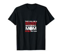 They Call Me A Crazy Baseball Mom Like It's A Bad Thing T-Shirt