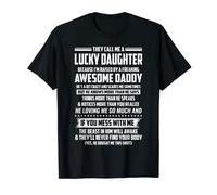 they call me a lucky daughter because i'm raised daddy T-Shirt