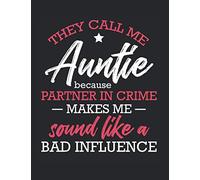 They Call Me Auntie Because Partner In Crime Fun: College Ruled Notebook Paper and Diary to Write In / 120 Pages / 8.5"x11"