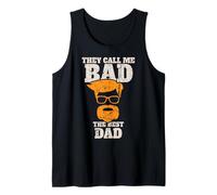 They Call Me Bad The Best Dad - Best Dad Tank Top