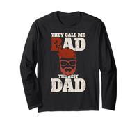 They Call Me Bad - The Best Dad Fathers Day Long Sleeve T-Shirt