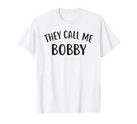 They Call Me Bobby T-Shirt First Name Bobby T-Shirt