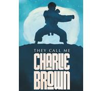 They Call Me Charlie Brown