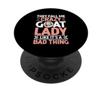 They Call Me Crazy Goat Lady Like It's A Bad Thing PopSockets Adhesive PopGrip
