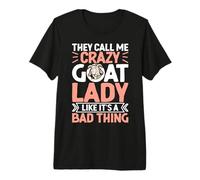 They Call Me Crazy Goat Lady Like It's A Bad Thing Premium T-Shirt
