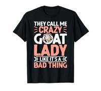 They Call Me Crazy Goat Lady Like It's A Bad Thing T-Shirt