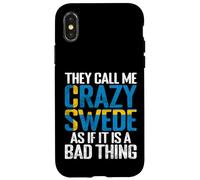 They call me crazy Swede as if it is a Bad Thing Sweden Case for iPhone X/XS