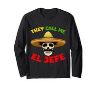 They Call Me El Jefe Funny Skeleton Mexican Calavera Long Sleeve T-Shirt