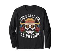 They Call me el Patron Cinco De Mayo Fiesta Mexican Skull Long Sleeve T-Shirt