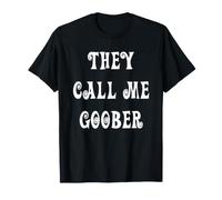 They Call Me Goober T-Shirt