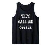 They Call Me Goober Tank Top