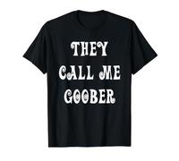 They Call Me Goober Value Graphic T-Shirt