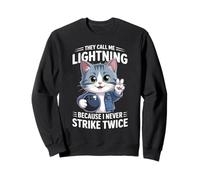 They Call Me Lightning Because I Never Strike Twice Sweatshirt