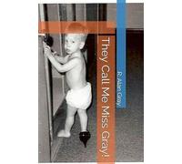 They Call Me Miss Gray!