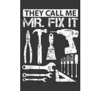 They Call Me Mr Fix It Carpenter Father Funny: Daily Planner Notepad To Do Schedule, Medium 6x9 Inches, 120 Pages, Printed Cover