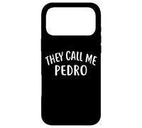 They Call Me PEDRO T-Shirt First Name PEDRO Case for iPhone 17 Pro Max
