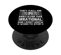 They Call Me Pi Because I’m Irrational - Funny Pi Day PopSockets Adhesive PopGrip