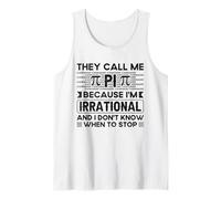 They Call Me Pi Because I’m Irrational - Funny Pi Day Tank Top