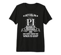 They Call Me Pi Becuase I'm Irrational Math Happy Pi Day Premium T-Shirt