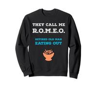 They Call Me ROMEO Retired Old Man Eating Out Fun Sweatshirt