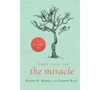 They Call Me "The Miracle": The Carmen Rice Story