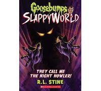 They Call Me the Night Howler! (Goosebumps Slappyworld #11): Volume 11