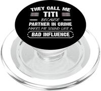 They Call Me Titi Because Partner In Crime Funny PopSockets PopGrip for MagSafe
