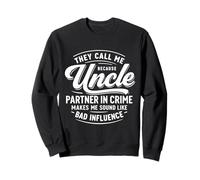 They Call Me Uncle Because Partner In Crime Sweatshirt