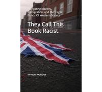 They Call This Book Racist: Navigating Identity, Immigration, and the fragile Bonds Of Western Society