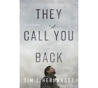 They Call You Back: A Lost History, A Search, A Memoir (Camino del Sol)