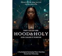 They Called Her HOOD & HOLY God Called It Purpose