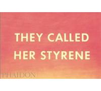 They Called Her Styrene, Etc.