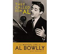 They Called Him Al: The Musical Life of Al Bowlly (hardback)