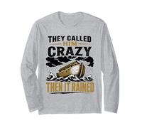 They Called Him Crazy Then It Rained Christian Faith Long Sleeve T-Shirt