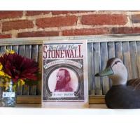 They Called Him Stonewall: A Life of Lt. General T.J. Jackson, C.S.A.