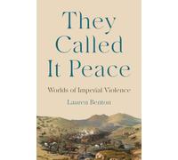 They Called It Peace : Worlds of Imperial Violence