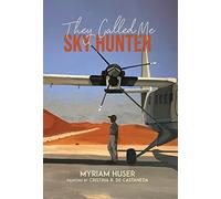 They Called Me Sky Hunter