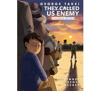 They Called Us Enemy: Expanded Edition (Graphic Biography)