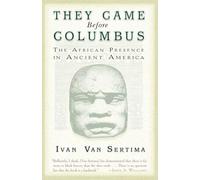 They Came Before Columbus: The African Presence in Ancient America (Journal of African Civilizations)